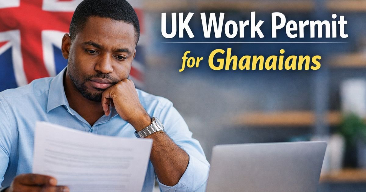 UK Work Visa Process Explained for Ghanaian Applicants